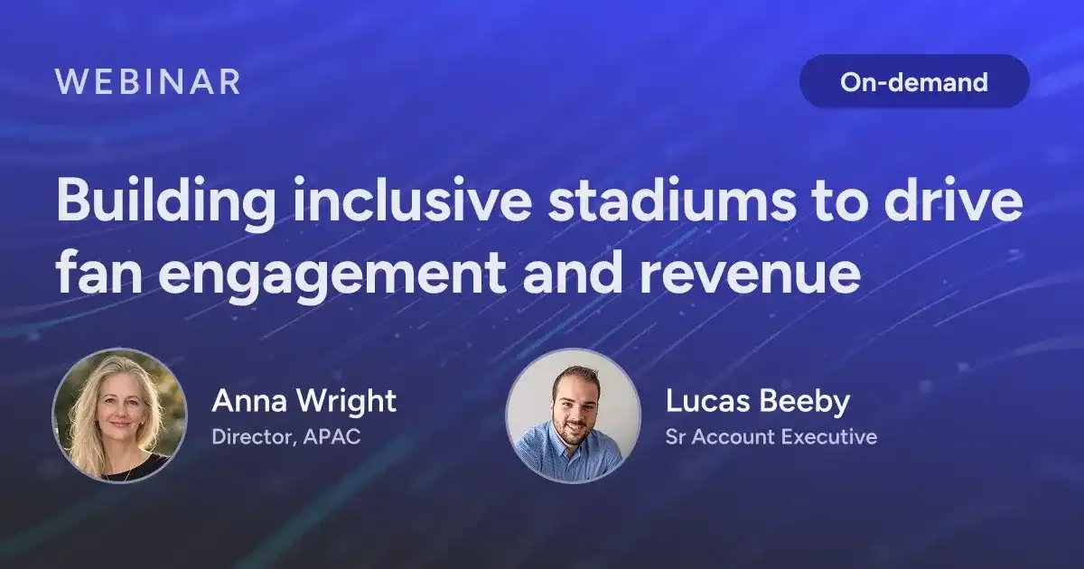 Building Inclusive stadiums to drive fan engagement and revenue